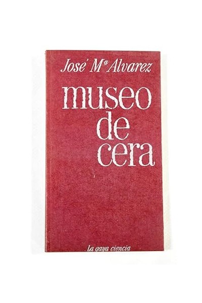 Museo de cera. Manual de exploradores 1960-1972